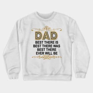 Best Dad Ever shirt for Best Father Ever Crewneck Sweatshirt